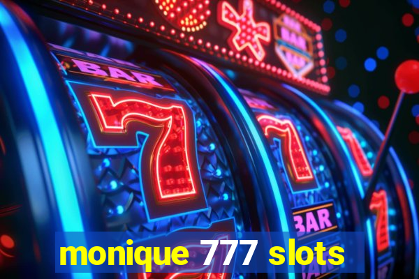 monique 777 slots